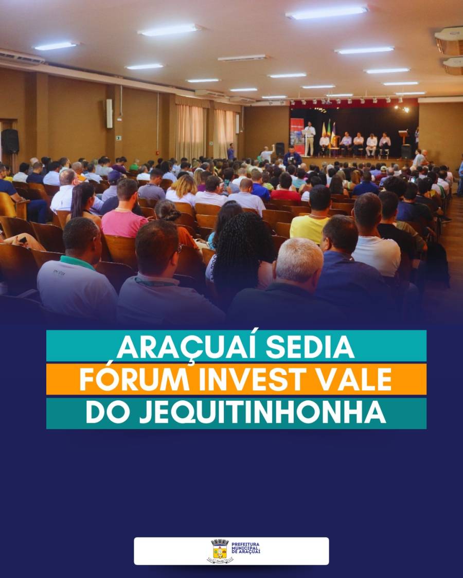 Araçuaí  sedia Fórum Invest Vale do Jequitinhonha